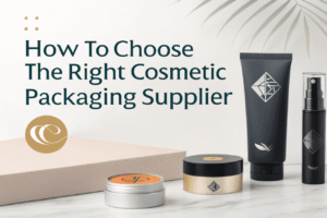 How Do You Choose the Right Cosmetic Packaging Supplier?