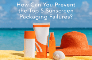 How Can You Prevent the Top 5 Sunscreen Packaging Failures?