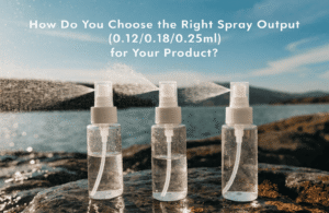 How Do You Choose the Right Spray Output (0.12/0.18/0.25ml) for Your Product?